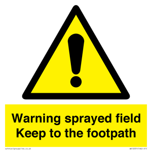 Warning sprayed field Keep to the footpath